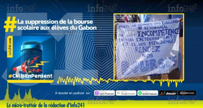 #CkilsEnPensent&nbsp;: la suppression de la bourse scolaire aux élèves du Gabon