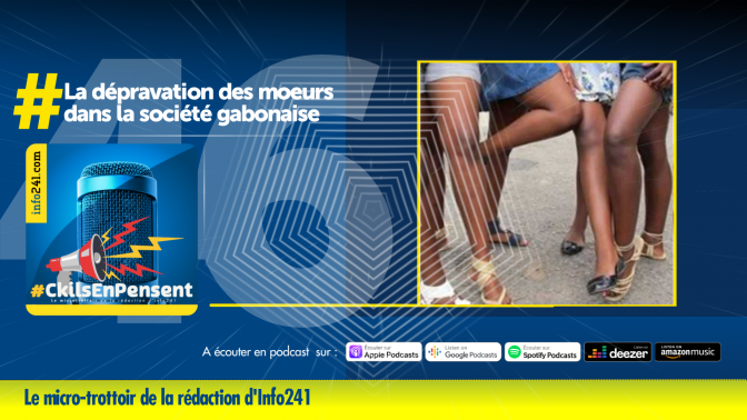 #CkilsEnPensent&nbsp;: La dépravation des mœurs dans la société gabonaise