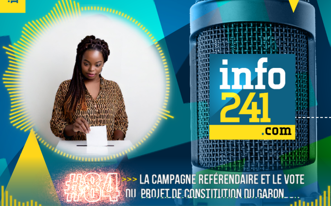 #84 CkilsEnPensent&nbsp;: La campagne référendaire et le vote du projet de constitution du Gabon
