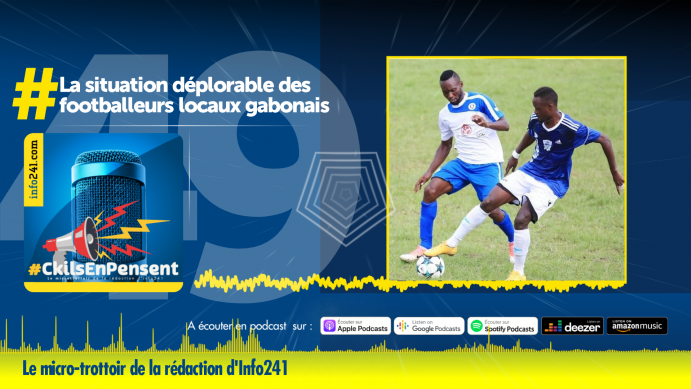 #CkilsEnPensent&nbsp;: la situation déplorable des footballeurs locaux gabonais