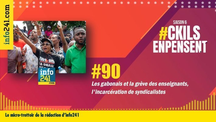 #90 CkilsEnPensent&nbsp;: La grève des enseignants au Gabon et l’incarcération de syndicalistes