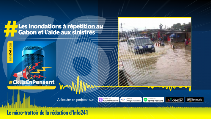 #CkilsEnPensent&nbsp;: les gabonais, les inondations à répétition et l’aide aux sinistrés