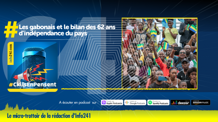 #CkilsEnPensent&nbsp;: les gabonais et les 62 ans d’indépendance du Gabon