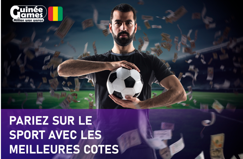Pariez sur le sport avec les meilleures cotes sur Guinée Games